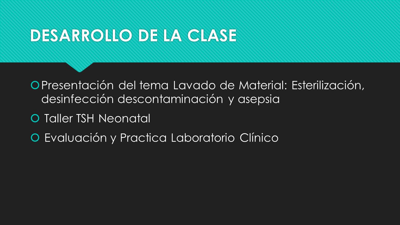 DESARROLLO DE LA CLASE Presentación del tema Lavado de Material: Esterilización, desinfección descontaminación y asepsia.