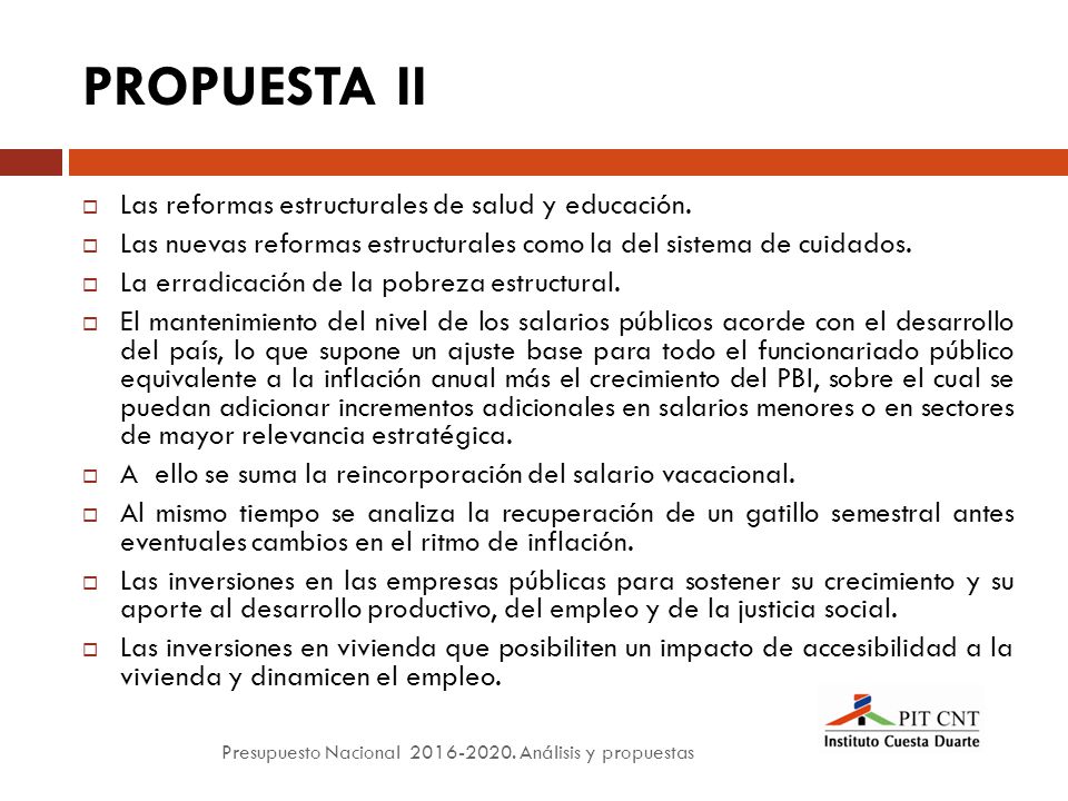 PROPUESTA II Las reformas estructurales de salud y educación.