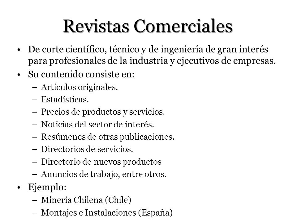 Revistas Comerciales De corte científico, técnico y de ingeniería de gran interés para profesionales de la industria y ejecutivos de empresas.