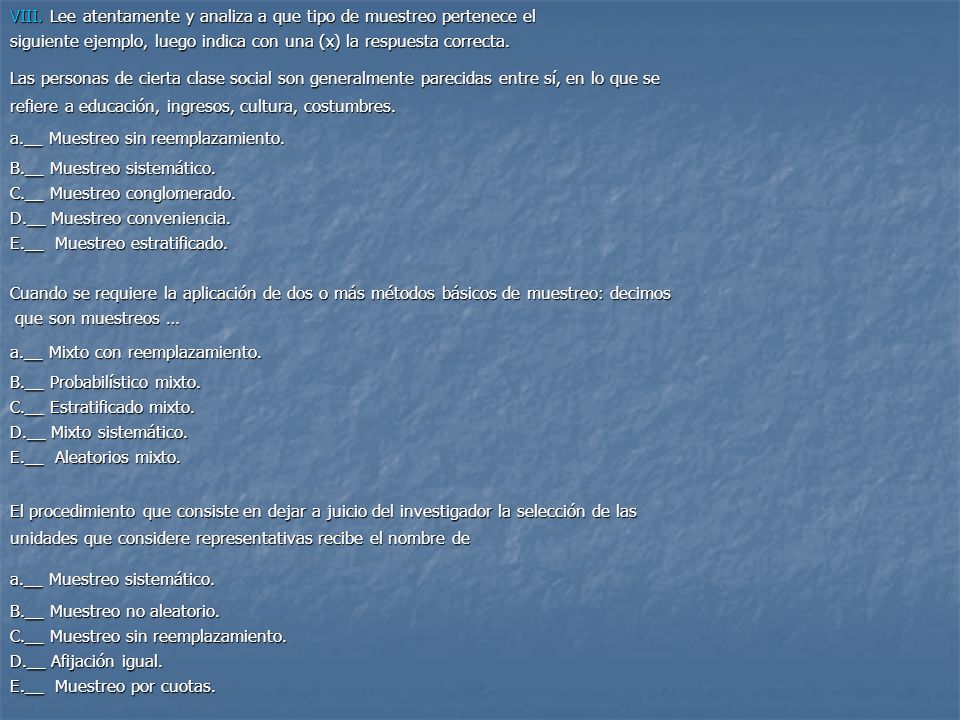 VIII. Lee atentamente y analiza a que tipo de muestreo pertenece el