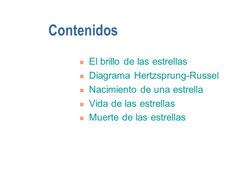 Contenidos El brillo de las estrellas Diagrama Hertzsprung-Russel