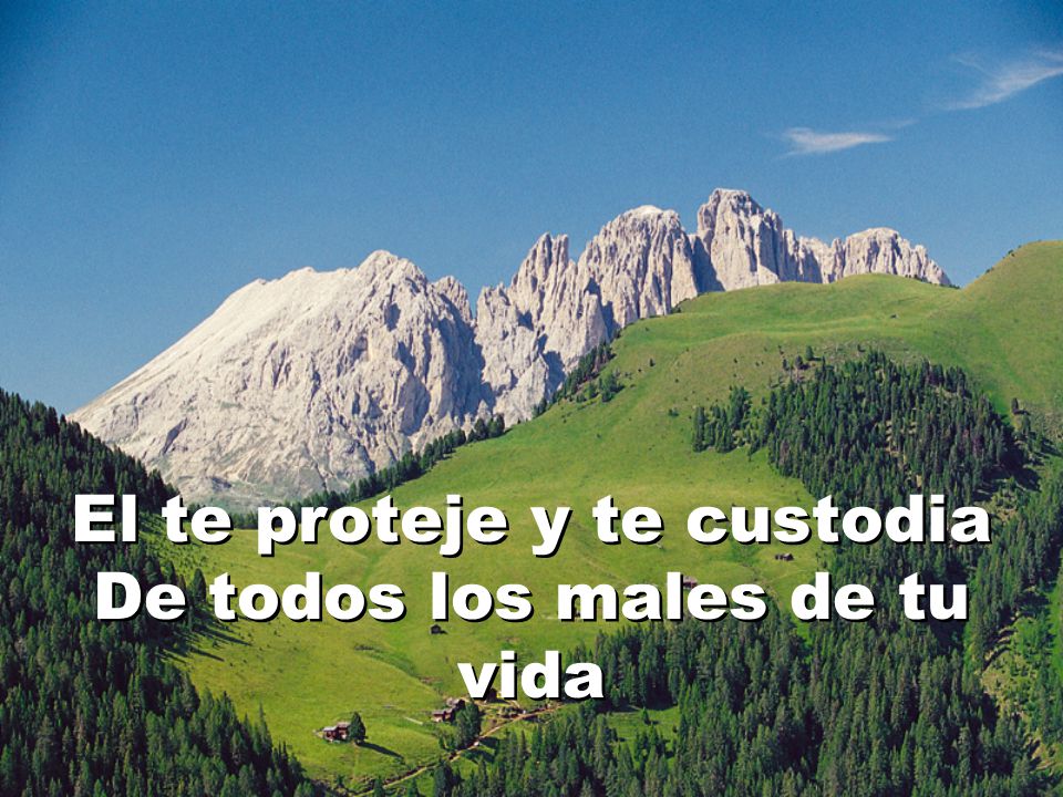El te proteje y te custodia De todos los males de tu vida