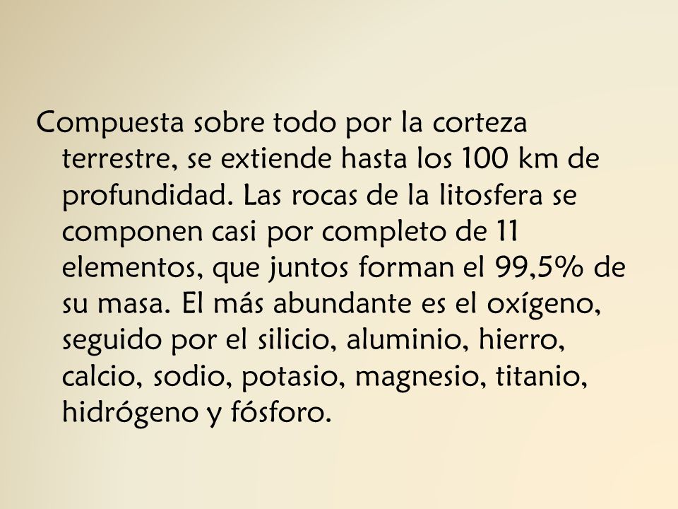 Compuesta sobre todo por la corteza terrestre, se extiende hasta los 100 km de profundidad.