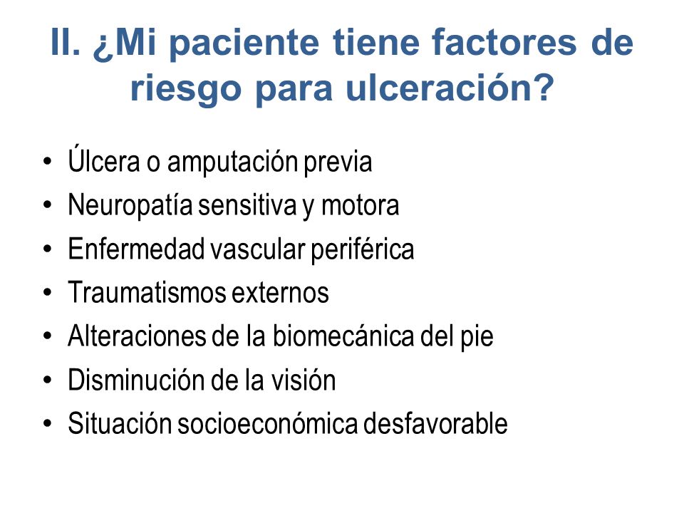 II. ¿Mi paciente tiene factores de riesgo para ulceración