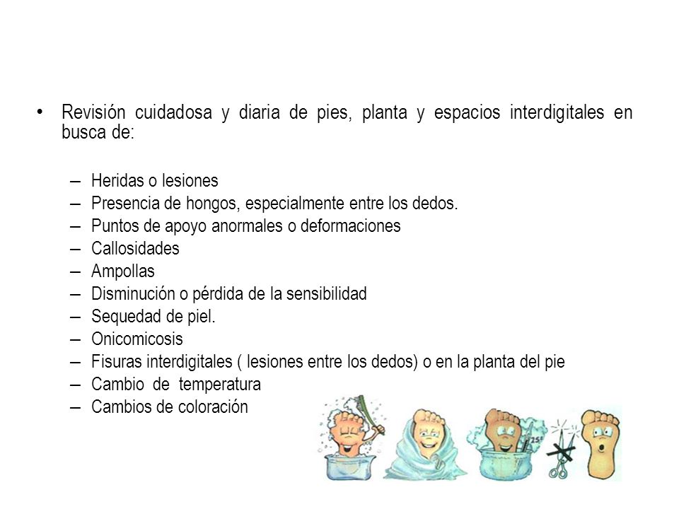 Revisión cuidadosa y diaria de pies, planta y espacios interdigitales en busca de:
