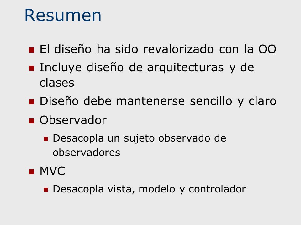 Resumen El diseño ha sido revalorizado con la OO
