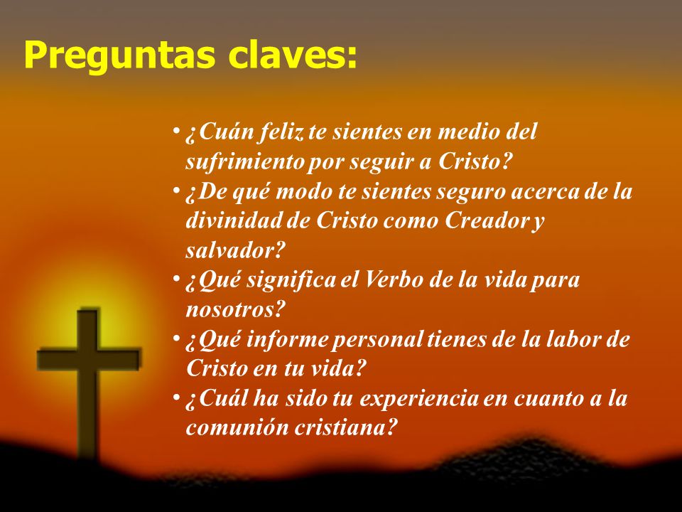 Preguntas claves: ¿Cuán feliz te sientes en medio del sufrimiento por seguir a Cristo