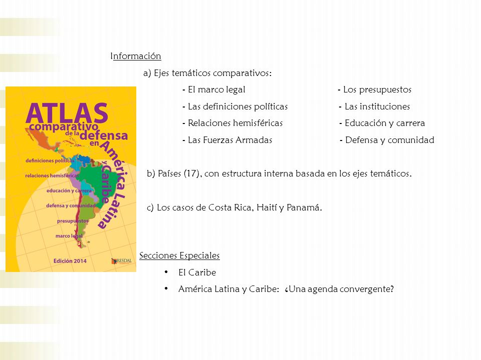 Información a) Ejes temáticos comparativos: - El marco legal - Los presupuestos.