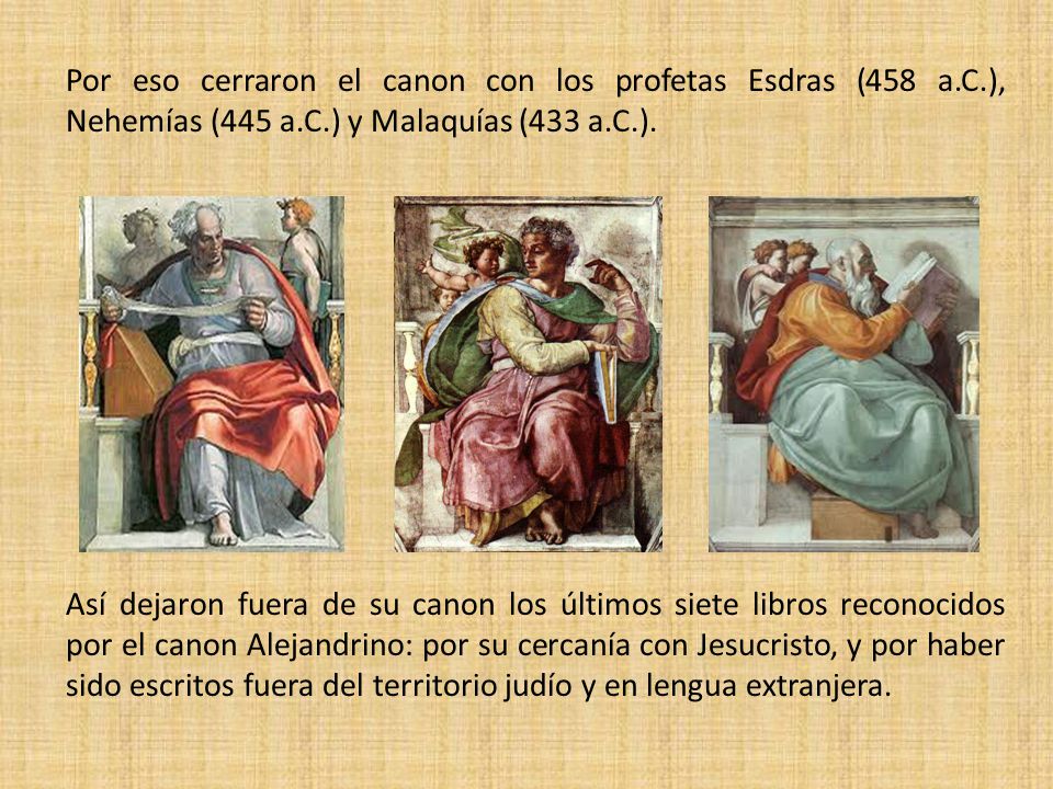 Por eso cerraron el canon con los profetas Esdras (458 a. C