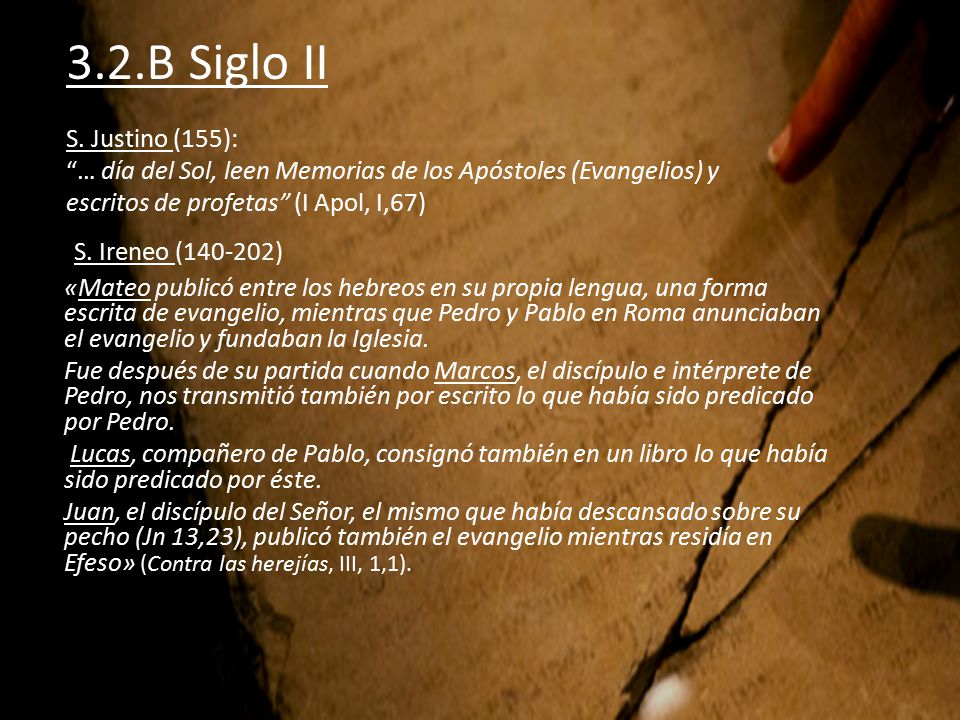 3.2.B Siglo II S. Ireneo ( ) S. Justino (155):