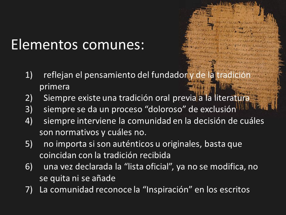 Elementos comunes: reflejan el pensamiento del fundador y de la tradición primera. Siempre existe una tradición oral previa a la literatura.