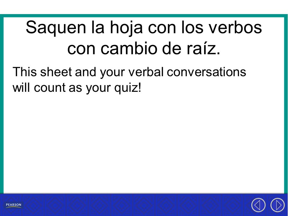 Saquen la hoja con los verbos con cambio de raíz.
