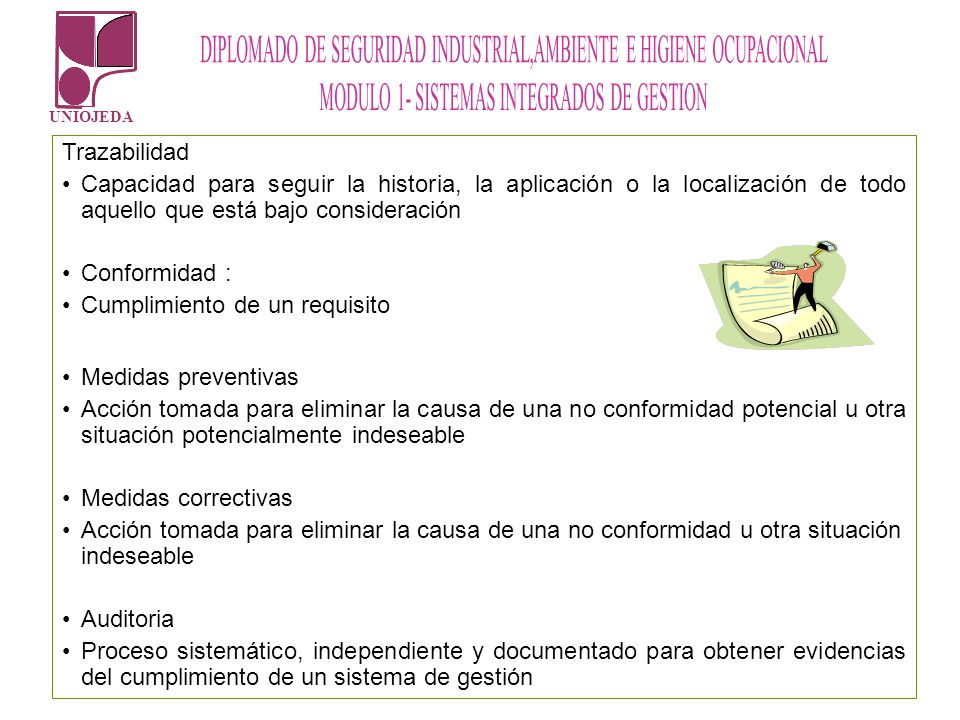 Trazabilidad Capacidad para seguir la historia, la aplicación o la localización de todo aquello que está bajo consideración.