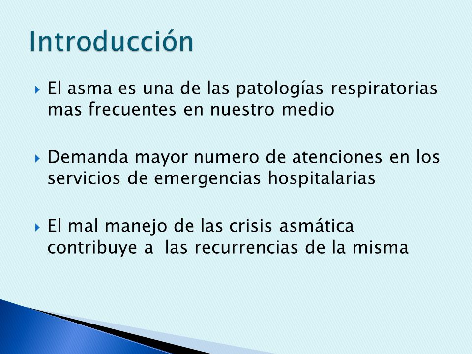 Introducción El asma es una de las patologías respiratorias mas frecuentes en nuestro medio.