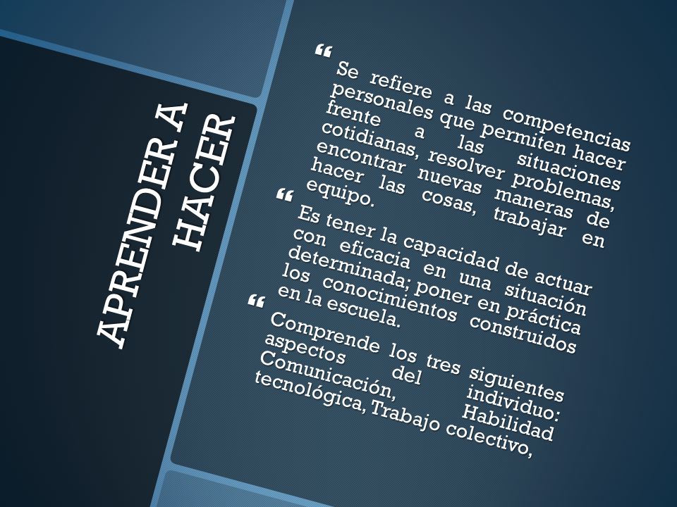 Se refiere a las competencias personales que permiten hacer frente a las situaciones cotidianas, resolver problemas, encontrar nuevas maneras de hacer las cosas, trabajar en equipo.