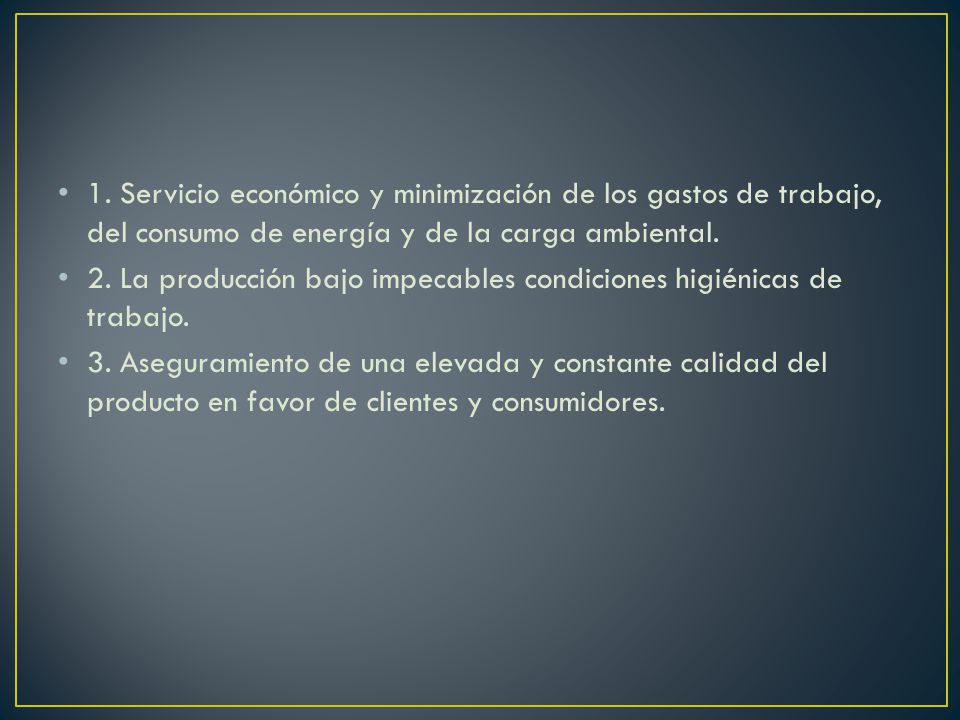 1. Servicio económico y minimización de los gastos de trabajo, del consumo de energía y de la carga ambiental.