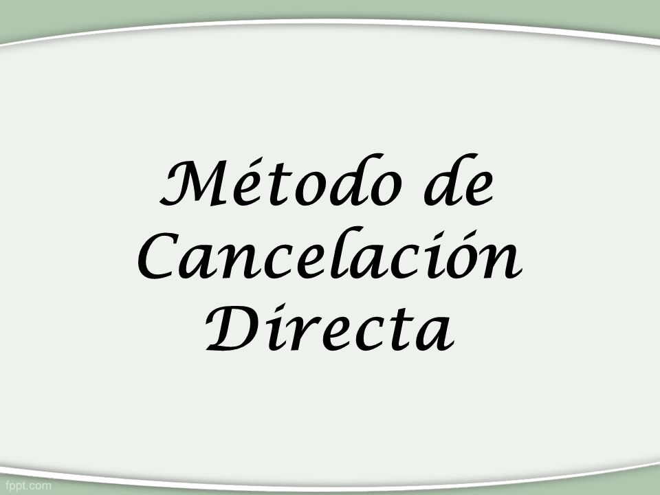 Método de Cancelación Directa