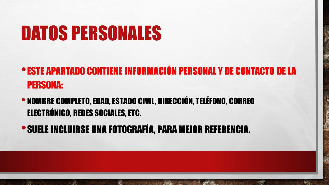 Datos personales Este apartado contiene información personal y de contacto de la persona: