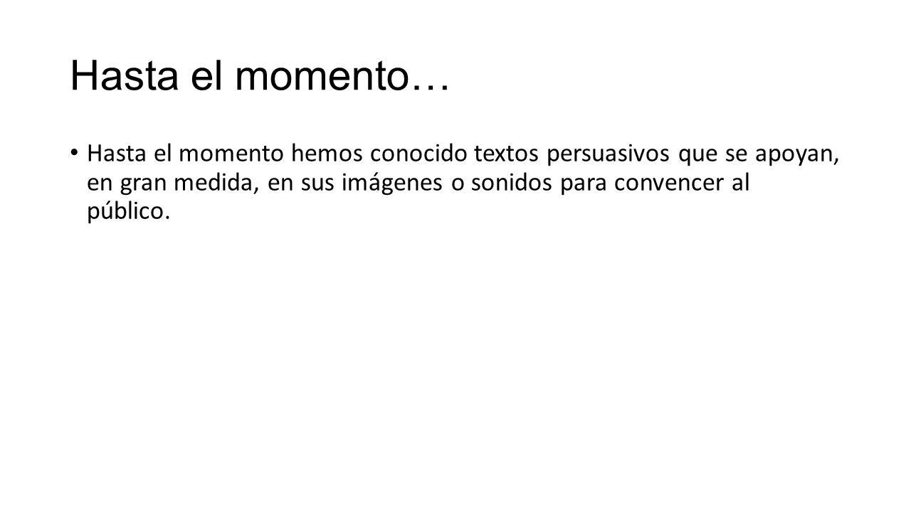 Hasta el momento…