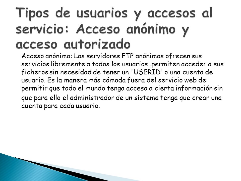 Tipos de usuarios y accesos al servicio: Acceso anónimo y acceso autorizado