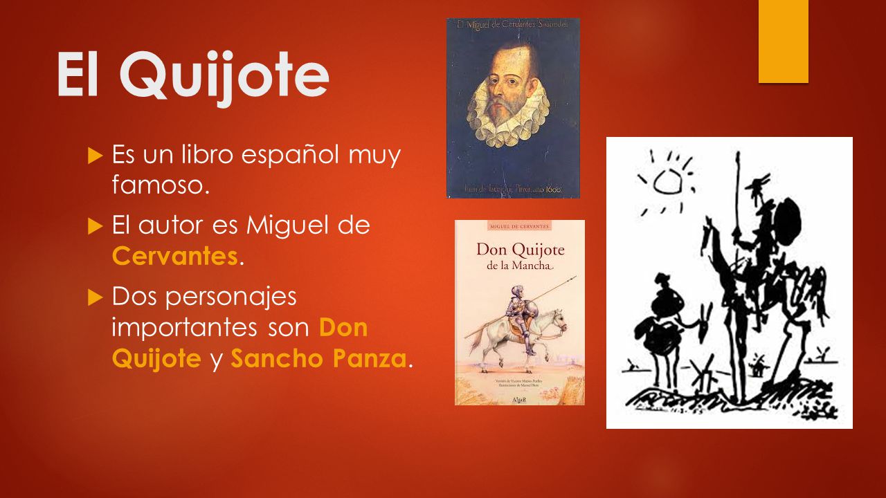 El Quijote Es un libro español muy famoso.