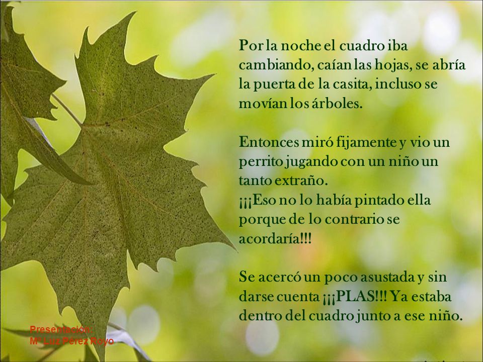 ¡¡¡Eso no lo había pintado ella porque de lo contrario se acordaría!!!