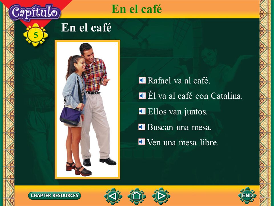 En el café En el café 5 Rafael va al café. Él va al café con Catalina.