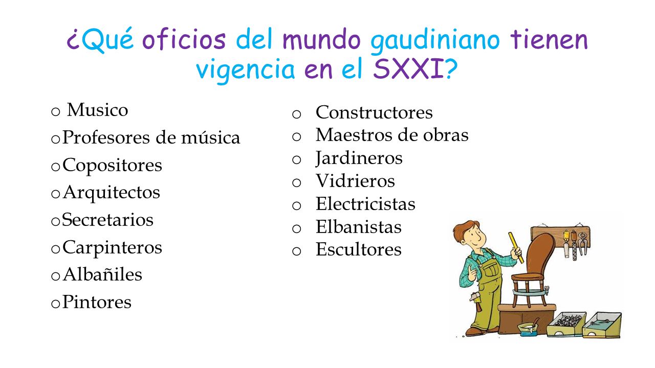¿Qué oficios del mundo gaudiniano tienen vigencia en el SXXI