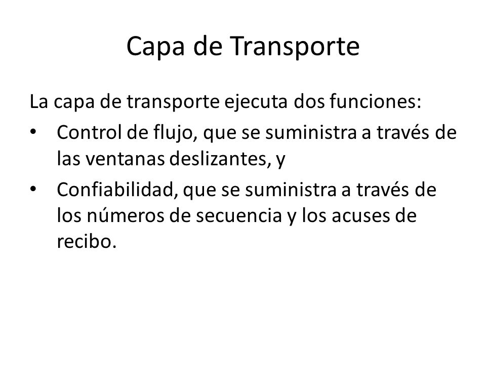Capa de Transporte La capa de transporte ejecuta dos funciones:
