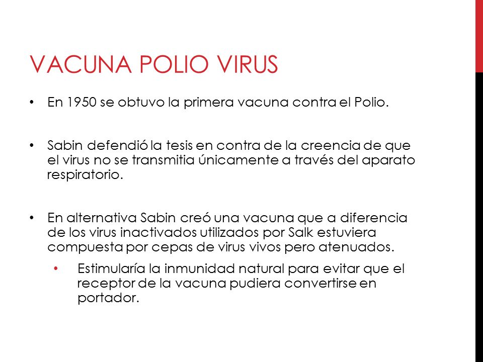 Vacuna polio virus En 1950 se obtuvo la primera vacuna contra el Polio.