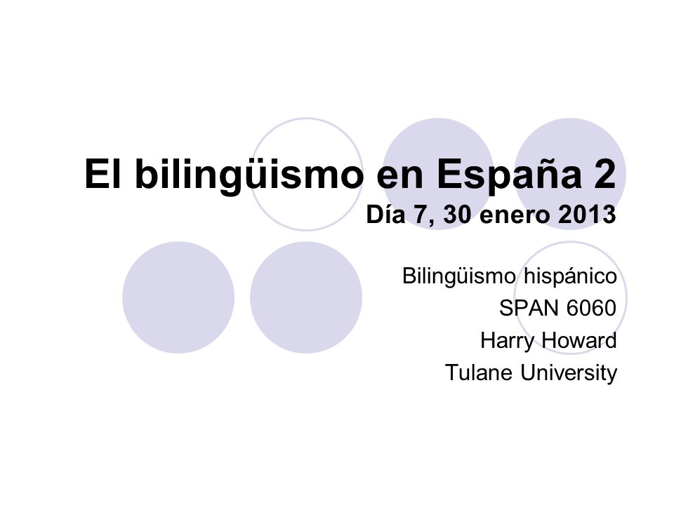 El bilingüismo en España 2 Día 7, 30 enero 2013