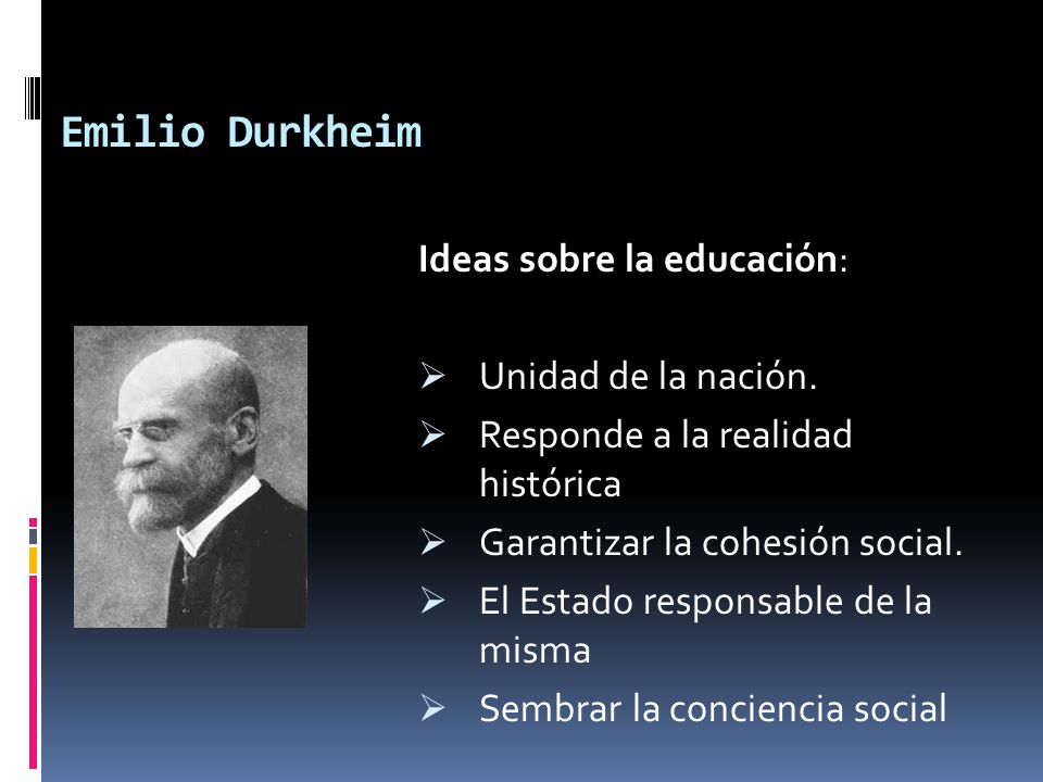 Emilio Durkheim Ideas sobre la educación: Unidad de la nación.