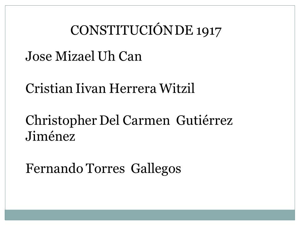 CONSTITUCIÓN DE 1917 Jose Mizael Uh Can. Cristian Iivan Herrera Witzil. Christopher Del Carmen Gutiérrez Jiménez.