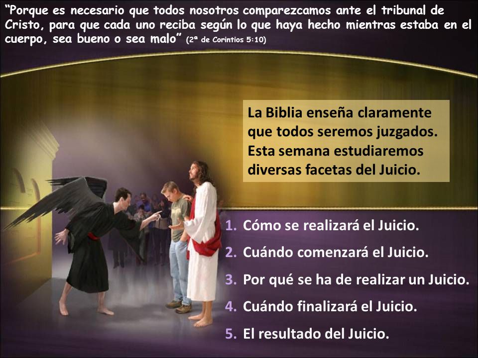 Cómo se realizará el Juicio. Cuándo comenzará el Juicio.