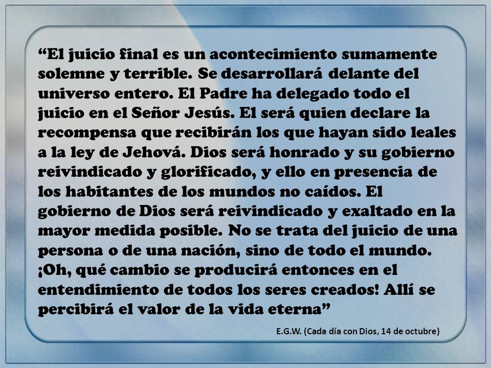 El juicio final es un acontecimiento sumamente solemne y terrible