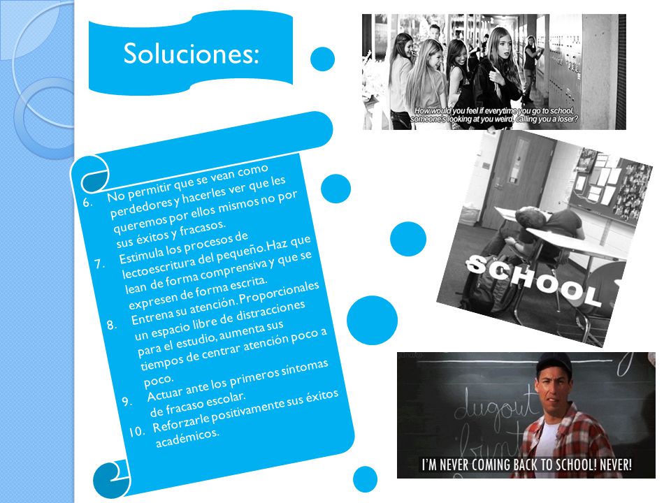Soluciones: No permitir que se vean como perdedores y hacerles ver que les queremos por ellos mismos no por sus éxitos y fracasos.