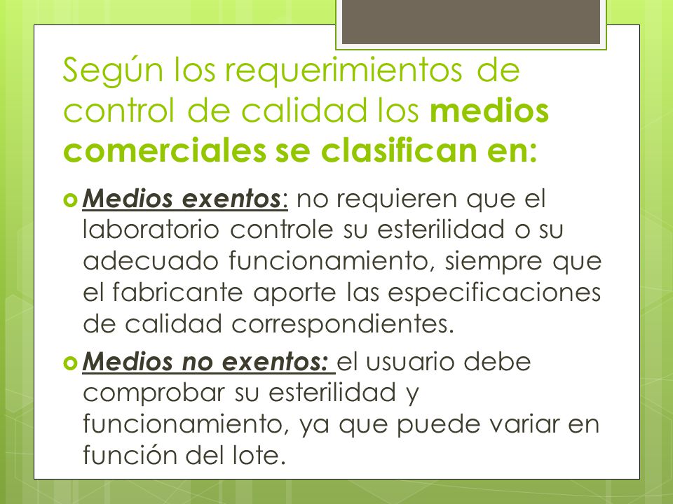 Según los requerimientos de control de calidad los medios comerciales se clasifican en: