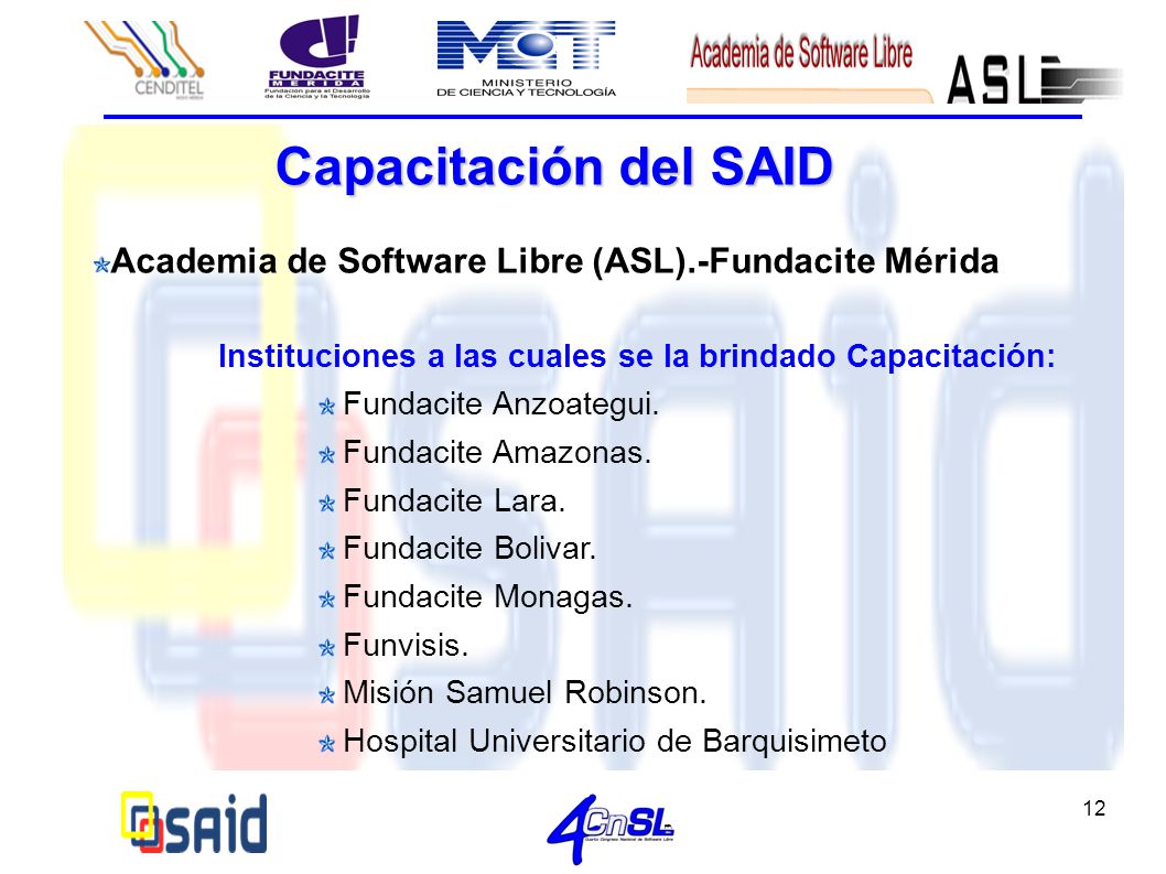 Capacitación del SAID Academia de Software Libre (ASL).-Fundacite Mérida. Instituciones a las cuales se la brindado Capacitación: