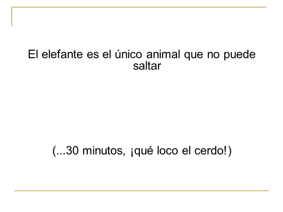 El elefante es el único animal que no puede saltar