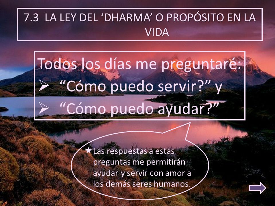 7.3 LA LEY DEL ‘DHARMA’ O PROPÓSITO EN LA VIDA