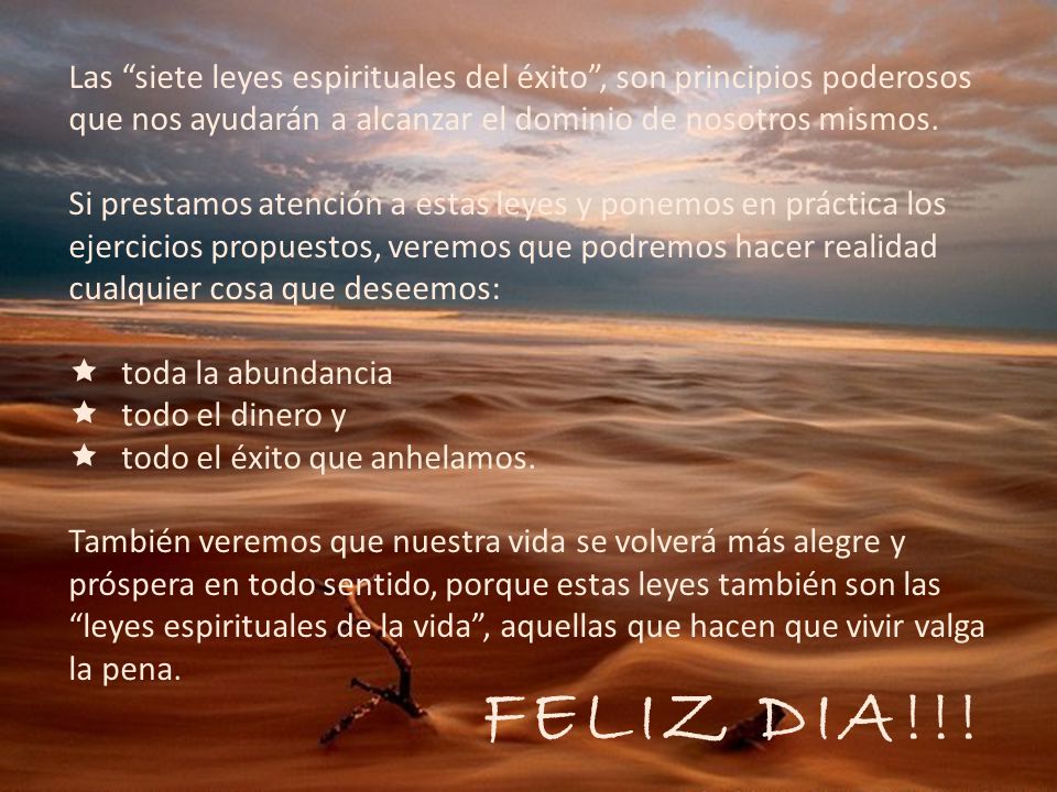 Las siete leyes espirituales del éxito , son principios poderosos que nos ayudarán a alcanzar el dominio de nosotros mismos.