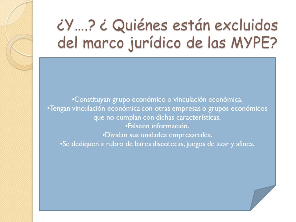 ¿Y…. ¿ Quiénes están excluidos del marco jurídico de las MYPE