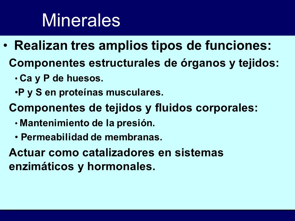 Minerales Realizan tres amplios tipos de funciones:
