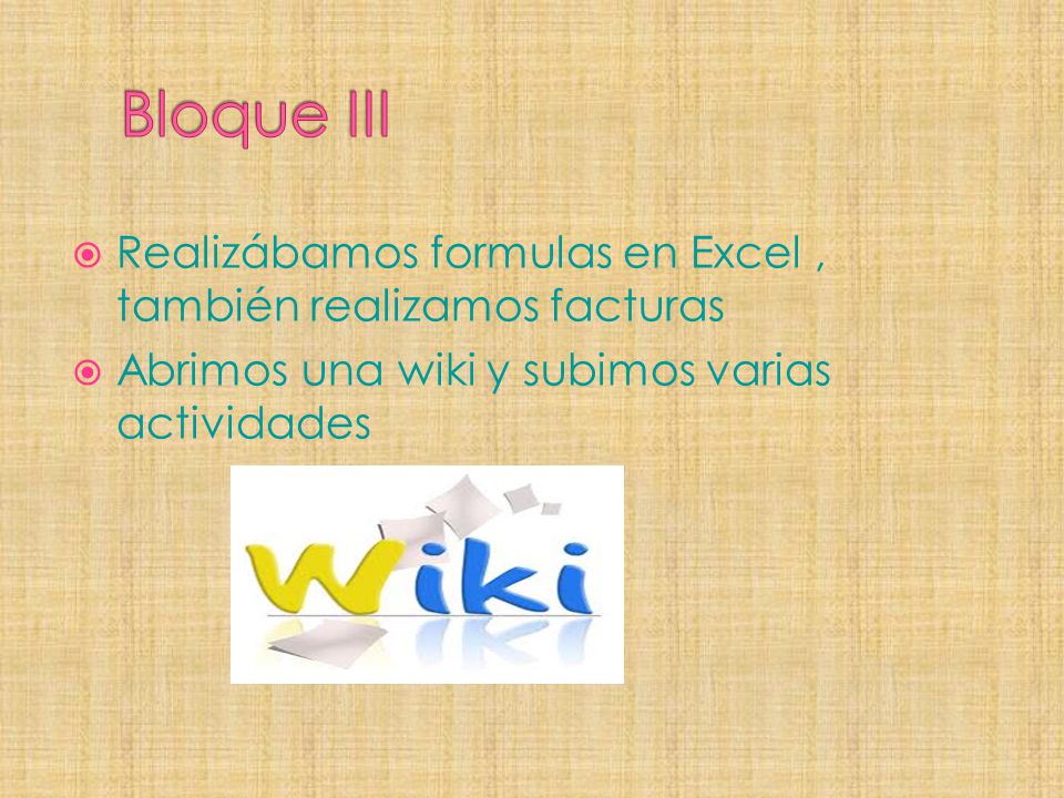 Bloque III Realizábamos formulas en Excel , también realizamos facturas.