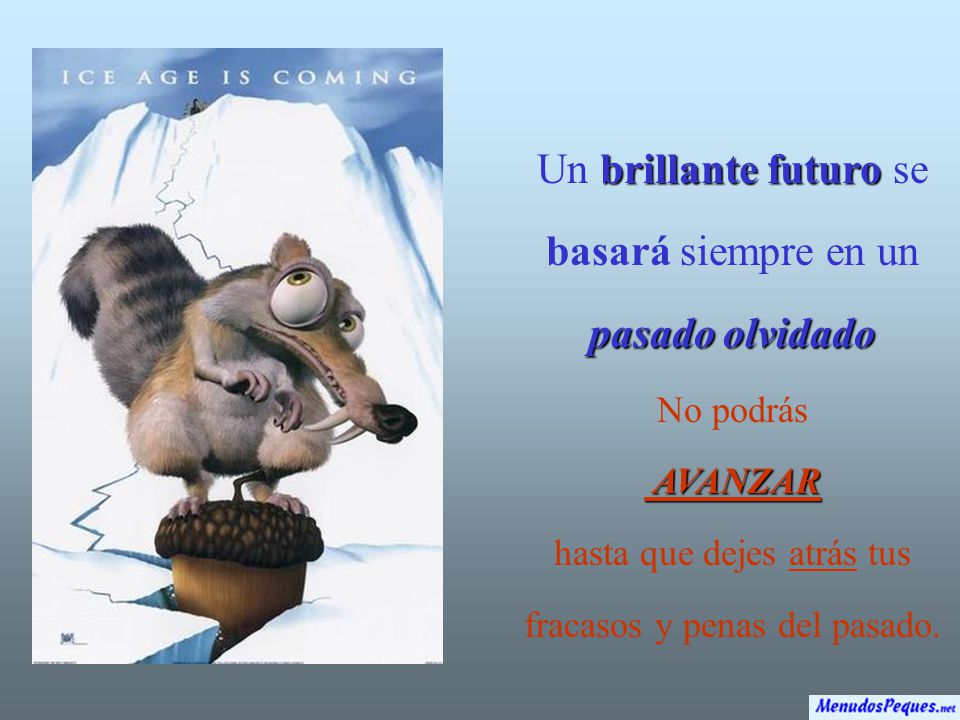Un brillante futuro se basará siempre en un pasado olvidado No podrás AVANZAR hasta que dejes atrás tus fracasos y penas del pasado.