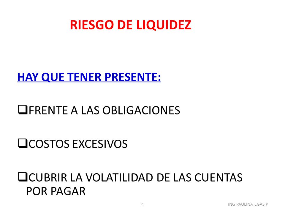 RIESGO DE LIQUIDEZ HAY QUE TENER PRESENTE: FRENTE A LAS OBLIGACIONES