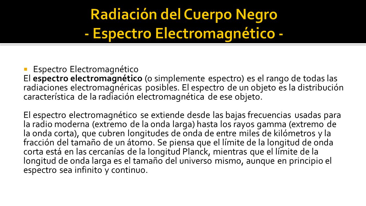 Radiación del Cuerpo Negro - Espectro Electromagnético -