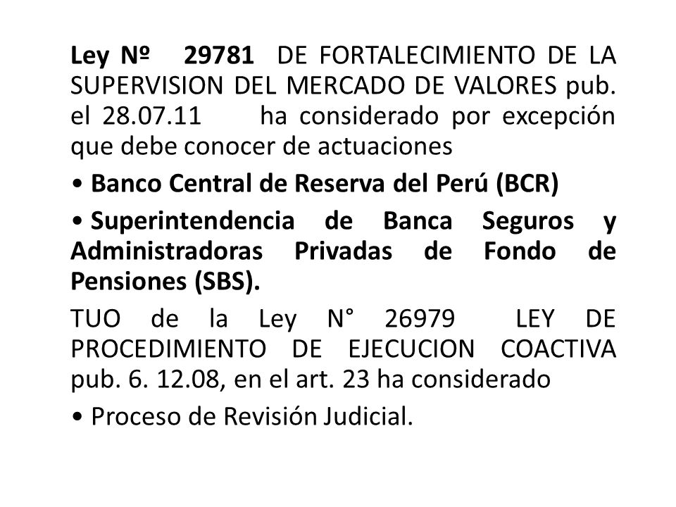 Ley Nº DE FORTALECIMIENTO DE LA SUPERVISION DEL MERCADO DE VALORES pub. el ha considerado por excepción que debe conocer de actuaciones