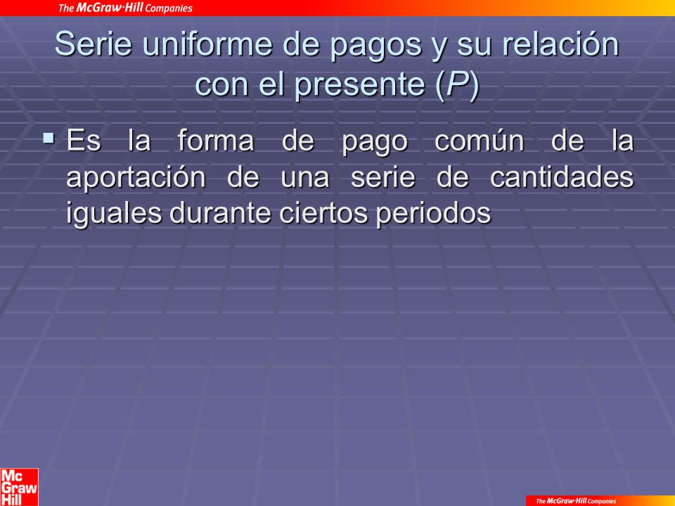 Serie uniforme de pagos y su relación con el presente (P)