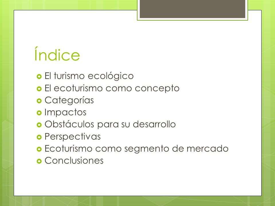 Índice El turismo ecológico El ecoturismo como concepto Categorías